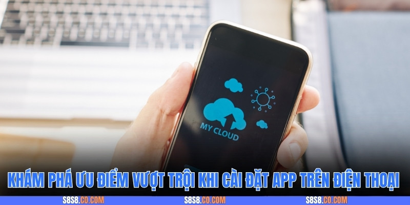 Khám phá ưu điểm vượt trội khi cài đặt app trên điện thoại