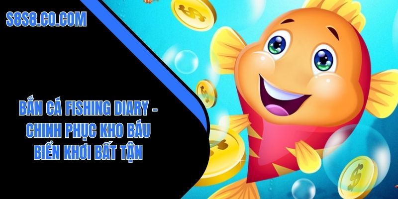 bắn cá fishing diary